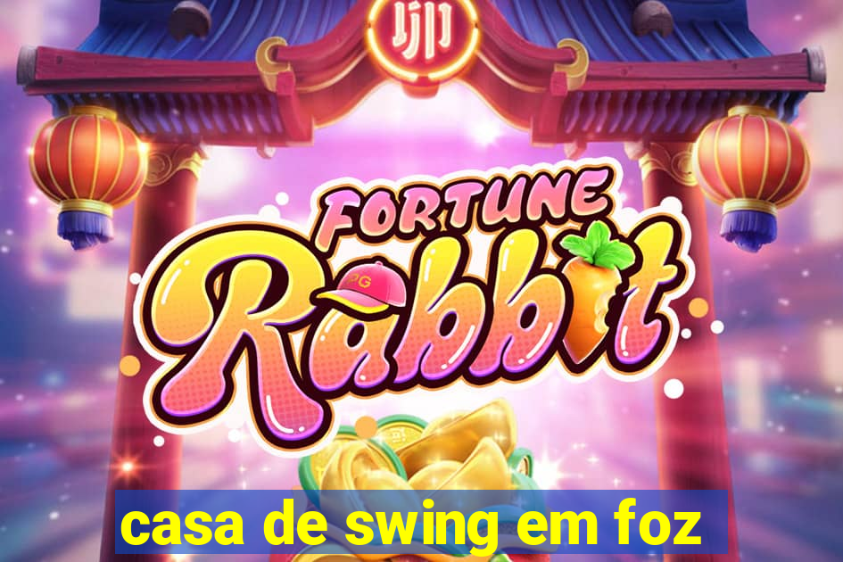 casa de swing em foz